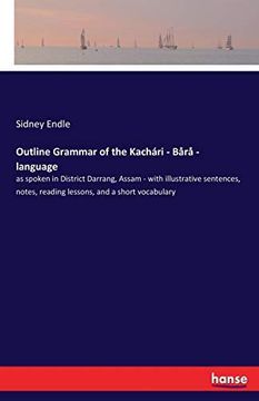 portada Outline Grammar of the Kachári - Bårå - Language: As Spoken in District Darrang, Assam - With Illustrative Sentences, Notes, Reading Lessons, and a Short Vocabulary (en Inglés)
