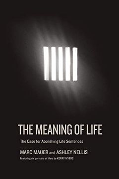 portada The Meaning of Life: The Case for Abolishing Life Sentences (en Inglés)