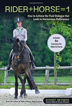 portada Rider + Horse = 1: How to Achieve the Fluid Dialogue That Leads to Harmonious Performance