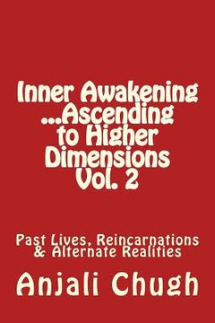 portada Inner Awakening ...Ascending to Higher Dimensions Vol. 2: Past Lives, Reincarnations & Alternate Realities (in English)