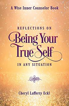 portada Reflections on Being Your True Self in any Situation (Wise Inner Counselor) (en Inglés)