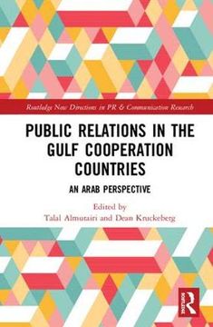 portada Public Relations in the Gulf Cooperation Council Countries: An Arab Perspective (Routledge new Directions in pr & Communication Research) (en Inglés)