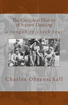 portada The Compleat History of Square Dancing: a tongue-in-cheek survey 