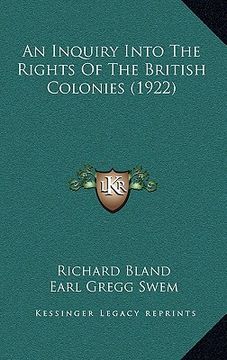 portada an inquiry into the rights of the british colonies (1922) (en Inglés)
