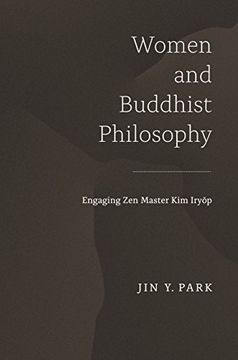 portada Women and Buddhist Philosophy: Engaging zen Master kim Iryŏp (Studies of the International Center for Korean Studies, Korea University) (en Inglés)