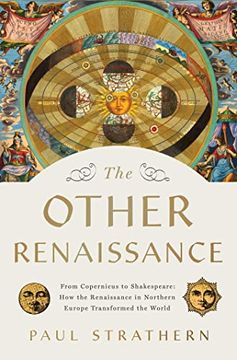 portada The Other Renaissance: From Copernicus to Shakespeare: How the Renaissance in Northern Europe Transformed the World 