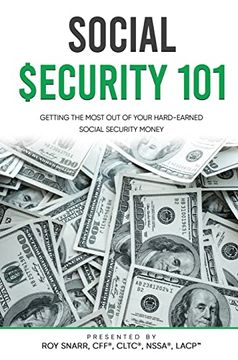 portada Social Security 101: Getting the Most out of Your Hard-Earned Social Security Money (en Inglés)