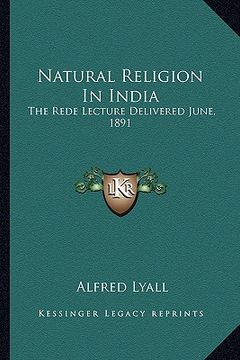 portada natural religion in india: the rede lecture delivered june, 1891 (in English)
