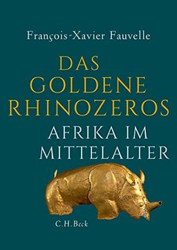 portada Das Goldene Rhinozeros: Afrika im Mittelalter (en Alemán)