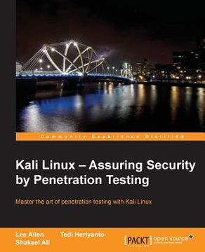 portada Kali Linux - Assuring Security by Penetration Testing: With Kali Linux you can test the vulnerabilities of your network and then take steps to secure (en Inglés)