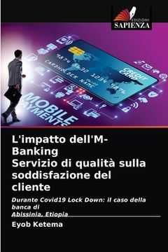 portada L'impatto dell'M-Banking Servizio di qualità sulla soddisfazione del cliente (in Italian)