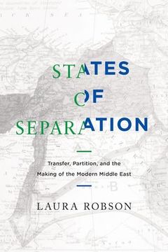 portada States of Separation: Transfer, Partition, and the Making of the Modern Middle East (in English)