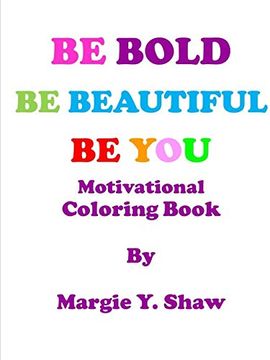 portada Be Bold, be Beautiful, be you Motivational Coloring Book (en Inglés)