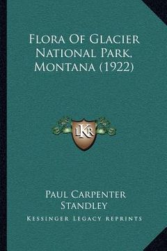 portada flora of glacier national park, montana (1922) (en Inglés)
