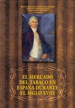 portada El mercado del tabaco en España durante el Siglo XVIII (Monografía) (in Spanish)