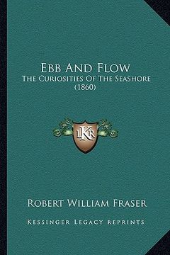 portada ebb and flow: the curiosities of the seashore (1860) (in English)