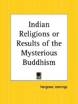 portada indian religions or results of the mysterious buddhism (in English)