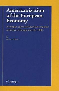 portada americanization of the european economy: a compact survey of american economic influence in europe since the 1800s