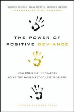 portada The Power of Positive Deviance: How Unlikely Innovators Solve the World's Toughest Problems (Leardership Common Good) (libro en Inglés)