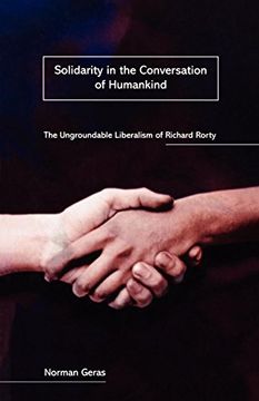 portada Solidarity in the Conversation of Humankind: The Ungroundable Liberalism of Richard Rorty (en Inglés)