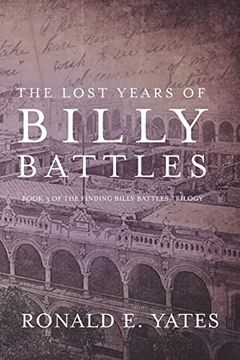 portada The Lost Years of Billy Battles: Book 3 in the Finding Billy Battles Trilogy 