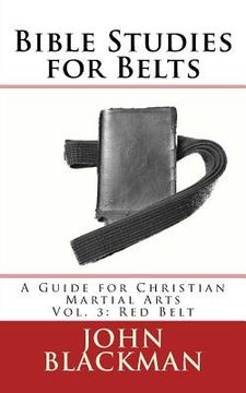 portada Bible Studies for Belts: A Guide for Christian Martial Arts Vol. 3: Red Belt (en Inglés)