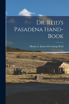 portada Dr. Reid's Pasadena Hand-book