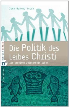 portada Die Politik des Leibes Christi: Als Gemeinde zeichenhaft leben