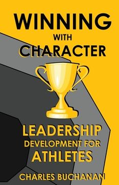 portada Winning with Character: Leadership Development for Athletes (en Inglés)