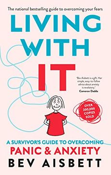 portada Living With it: A Survivors Guide to Overcoming Panic and Anxiety (en Inglés)