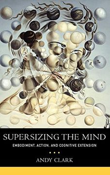portada Supersizing the Mind: Embodiment, Action, and Cognitive Extension (Philosophy of Mind Series) (en Inglés)