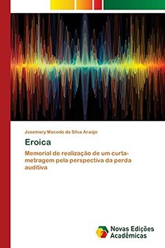 portada Eroica: Memorial de Realização de um Curta-Metragem Pela Perspectiva da Perda Auditiva (in Portuguese)