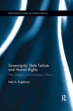 portada Sovereignty, State Failure and Human Rights: Petty Despots and Exemplary Villains (Routledge Studies in Human Rights) (en Inglés)