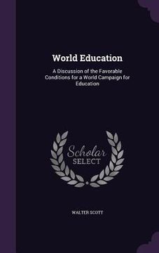 portada World Education: A Discussion of the Favorable Conditions for a World Campaign for Education (in English)