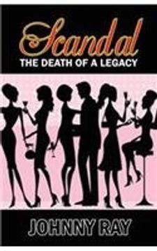 portada Scandal--The Death of a Legacy -- Paperback Edition