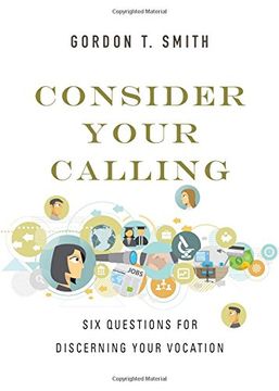 portada Consider Your Calling: Six Questions for Discerning Your Vocation (en Inglés)
