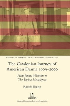 portada The Catalonian Journey of American Drama 1909-2000: From Jimmy Valentine to The Vagina Monologues