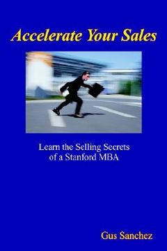 portada accelerate your sales: learn the selling secrets of a stanford mba (in English)