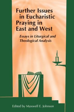 portada Further Issues in Eucharistic Praying in East and West: Essays in Liturgical and Theological Analysis
