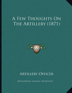 portada a few thoughts on the artillery (1871)