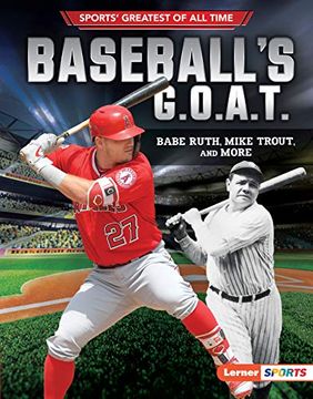 portada Baseball'S G. O. A. T. Babe Ruth, Mike Trout, and More (Sports Greatest of all Time) (in English)