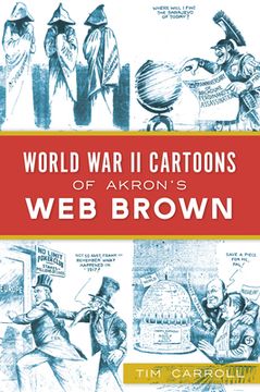 portada World War II Cartoons of Akron's Web Brown (en Inglés)