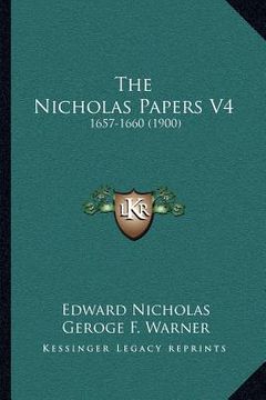 portada the nicholas papers v4: 1657-1660 (1900) (en Inglés)