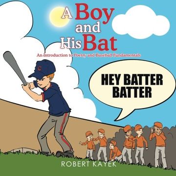 portada A Boy and His Bat: An Introduction to Poetry and Baseball Fundamentals
