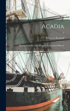 portada Acadia: Missing Links of a Lost Chapter in American History; 2