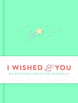 portada I Wished for You: A Keepsake Adoption Journal (en Inglés)