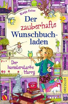 portada Der Zauberhafte Wunschbuchladen 2. Der Hamsterstarke Harry (in German)