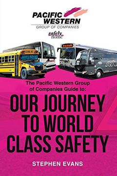 portada The Pacific Western Group of Companies Guide to: "Our Journey to World Class Safety" 