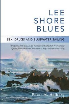 portada Lee Shore Blues: Sex, Drugs and Bluewater Sailing (en Inglés)