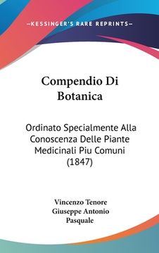 portada Compendio Di Botanica: Ordinato Specialmente Alla Conoscenza Delle Piante Medicinali Piu Comuni (1847) (en Italiano)